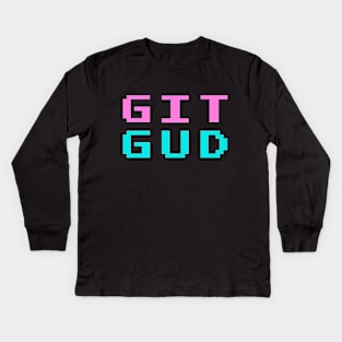 GIT GUD Kids Long Sleeve T-Shirt